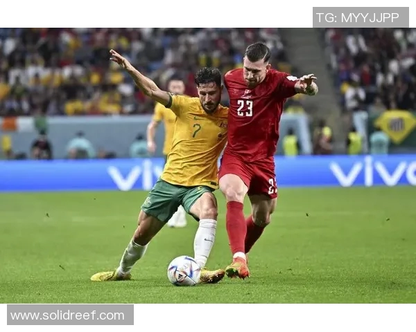 丹麦与澳大利亚足球对决全面分析战术特点与球员表现 丹麦与澳大利亚足球对决全面分析战术特点与球员表现